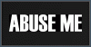 Abuse Me