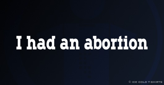 I Had an Abortion