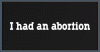 I Had an Abortion