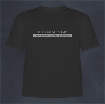 I would have worn Underwear Clubbing T-Shirt