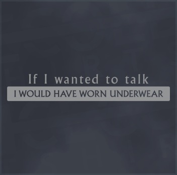 I would have worn Underwear Clubbing T-Shirt