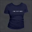 I'm Not Shy, I'm Just a Bitch Ladies' Tee