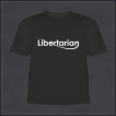 Libertarian (Libertarianism) Shirt for Men & Women