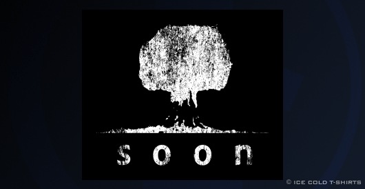 Soon (Atom Bomb Mushroom Cloud T-Shirt)