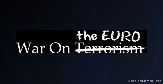 War on <STRIKE>Terrorism</STRIKE> the Euro Shirt